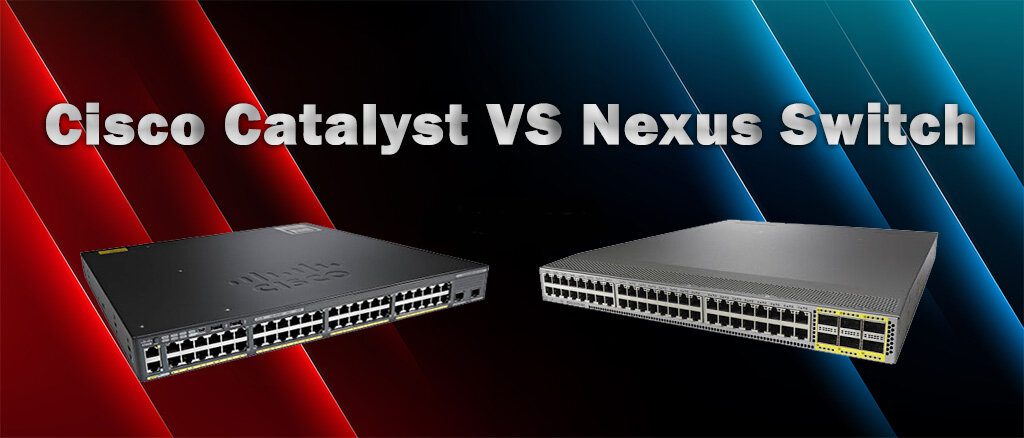 سوئیچ‌های سری Catalyst و Nexus،